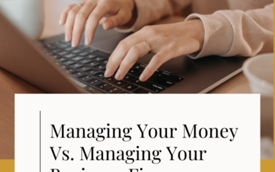Managing Your Money Vs. Managing Your Business Finances